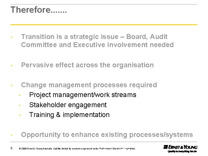 Therefore. . . . • Transition is a strategic issue – Board, Audit Committee