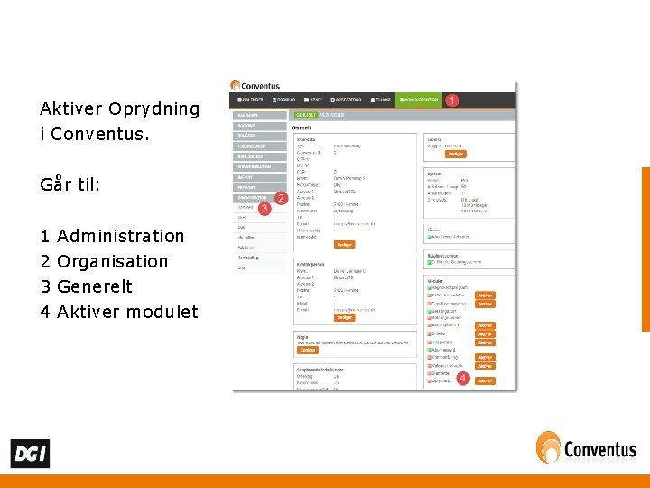 Aktiver Oprydning i Conventus. Går til: 1 2 3 4 Administration Organisation Generelt Aktiver