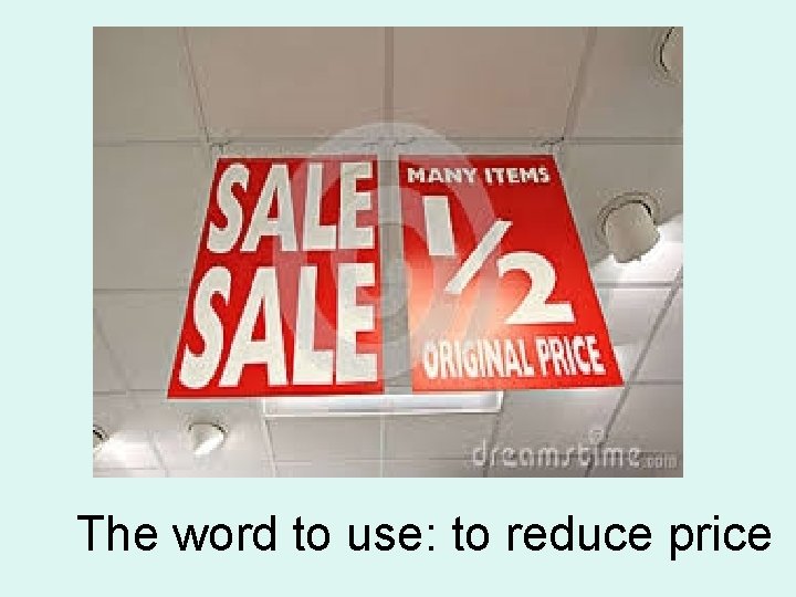 The word to use: to reduce price 