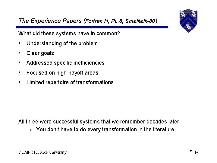The Experience Papers (Fortran H, PL. 8, Smalltalk-80) What did these systems have in
