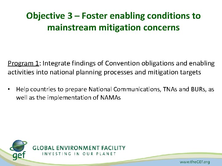 Objective 3 – Foster enabling conditions to mainstream mitigation concerns Program 1: Integrate findings