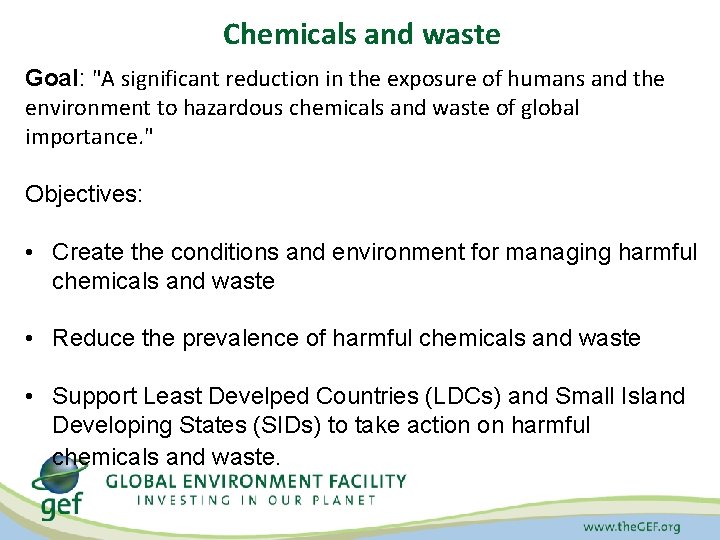 Chemicals and waste Goal: "A significant reduction in the exposure of humans and the