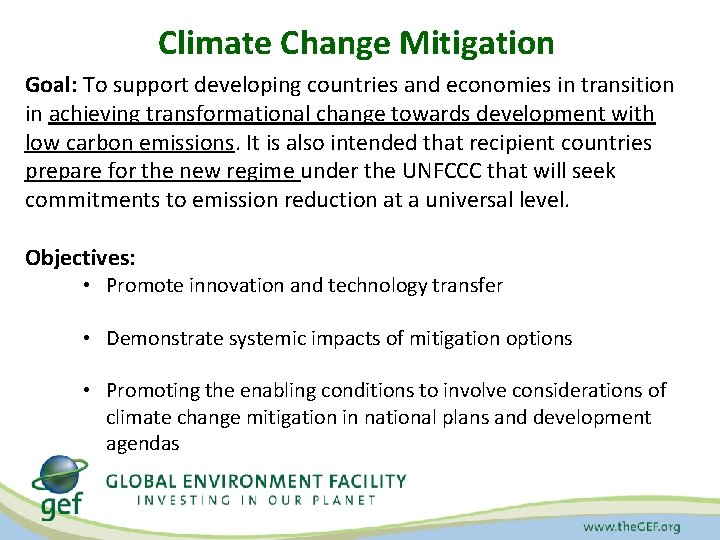 Climate Change Mitigation Goal: To support developing countries and economies in transition in achieving
