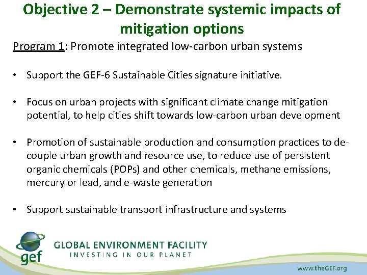 Objective 2 – Demonstrate systemic impacts of mitigation options Program 1: Promote integrated low-carbon