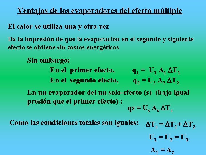 Ventajas de los evaporadores del efecto múltiple El calor se utiliza una y otra