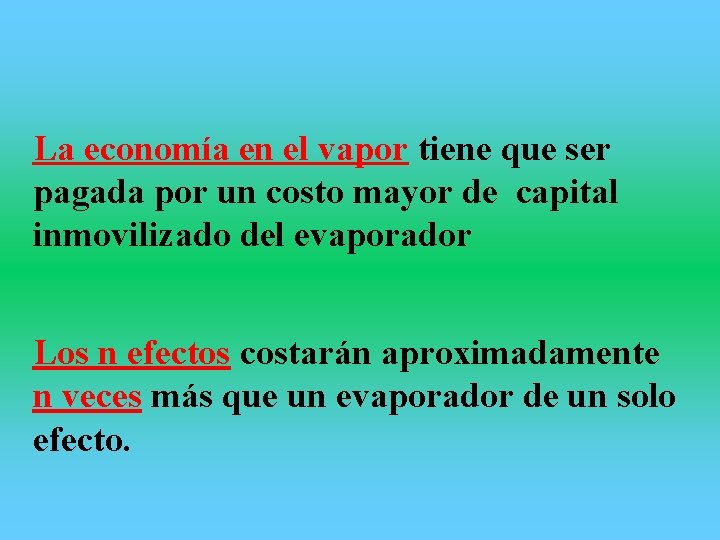 La economía en el vapor tiene que ser pagada por un costo mayor de