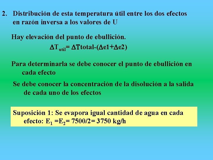 2. Distribución de esta temperatura útil entre los dos efectos en razón inversa a