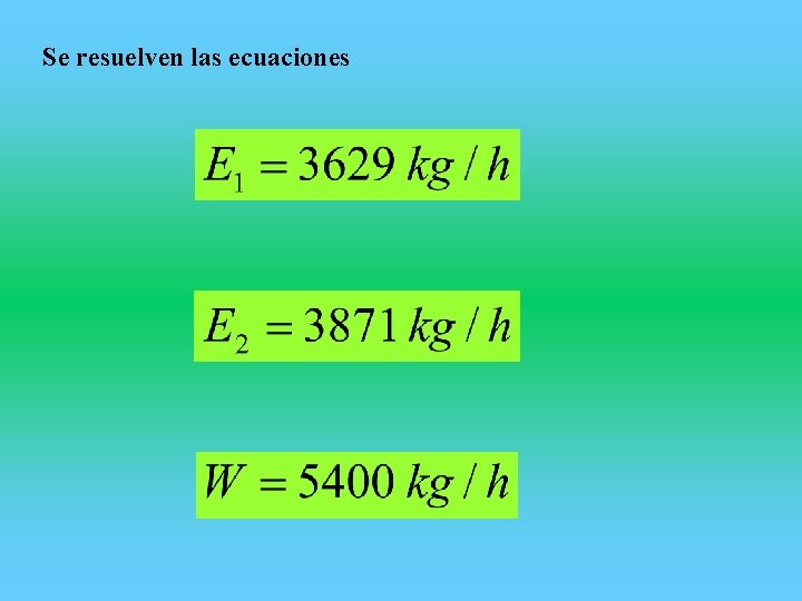 Se resuelven las ecuaciones 