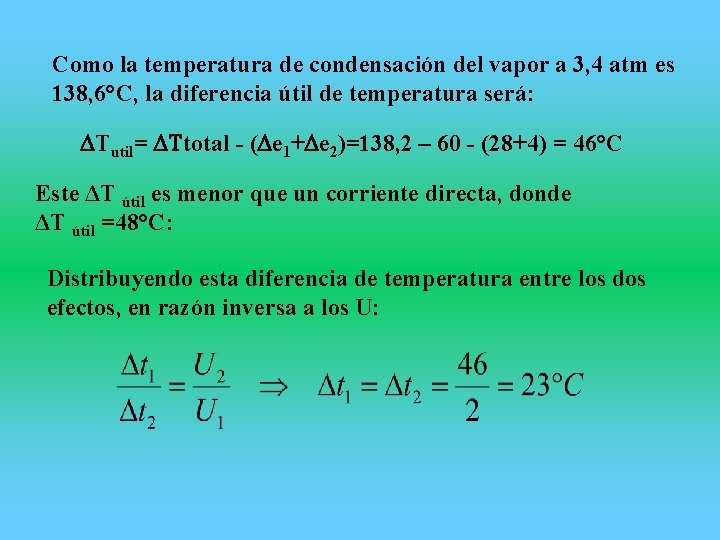 Como la temperatura de condensación del vapor a 3, 4 atm es 138, 6°C,