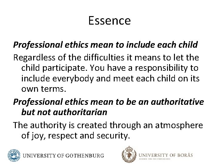 Essence Professional ethics mean to include each child Regardless of the difficulties it means