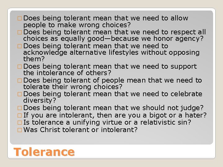 � Does being tolerant mean that we need to allow people to make wrong