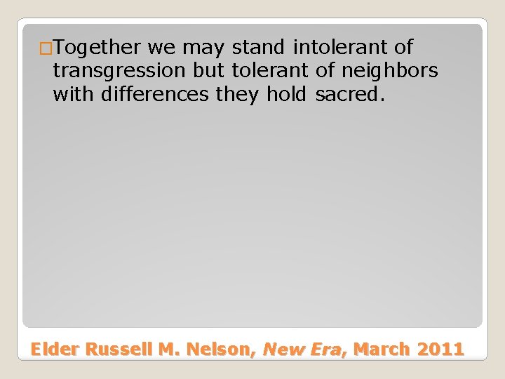 �Together we may stand intolerant of transgression but tolerant of neighbors with differences they