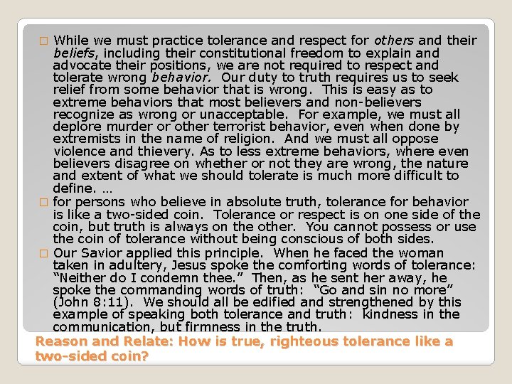 While we must practice tolerance and respect for others and their beliefs, including their
