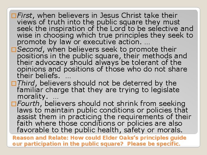 � First, when believers in Jesus Christ take their views of truth into the