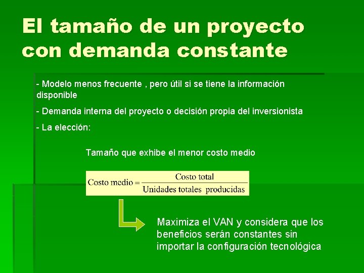 El tamaño de un proyecto con demanda constante - Modelo menos frecuente , pero