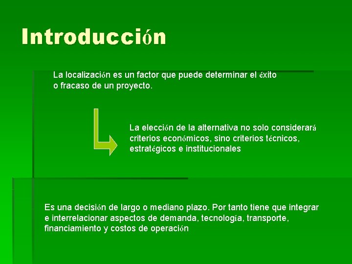 Introducción La localización es un factor que puede determinar el éxito o fracaso de