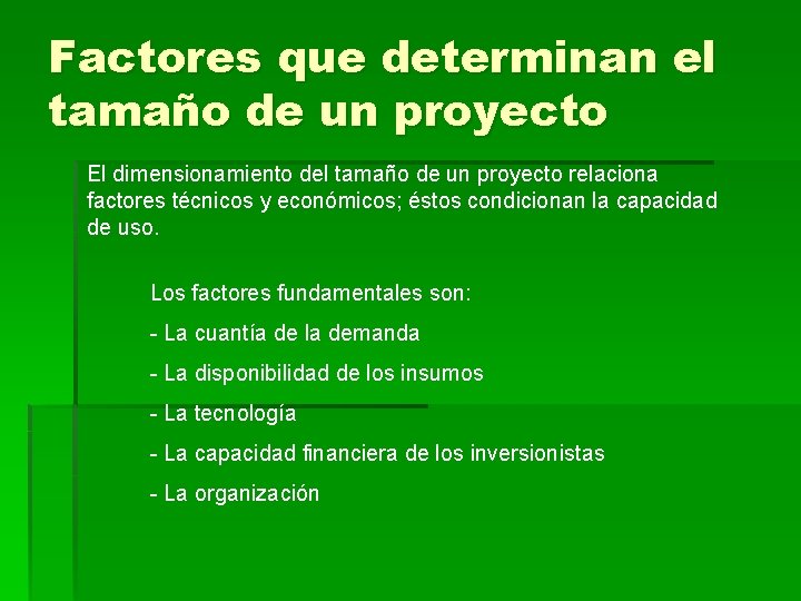 Factores que determinan el tamaño de un proyecto El dimensionamiento del tamaño de un