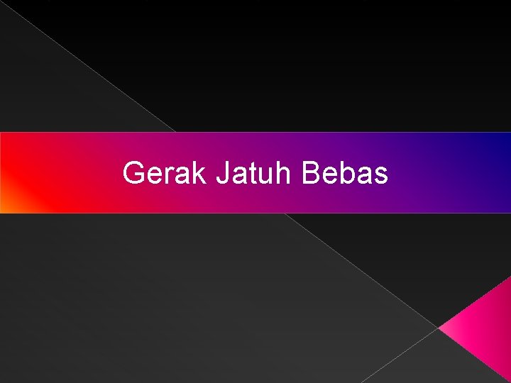 Gerak Jatuh Bebas 