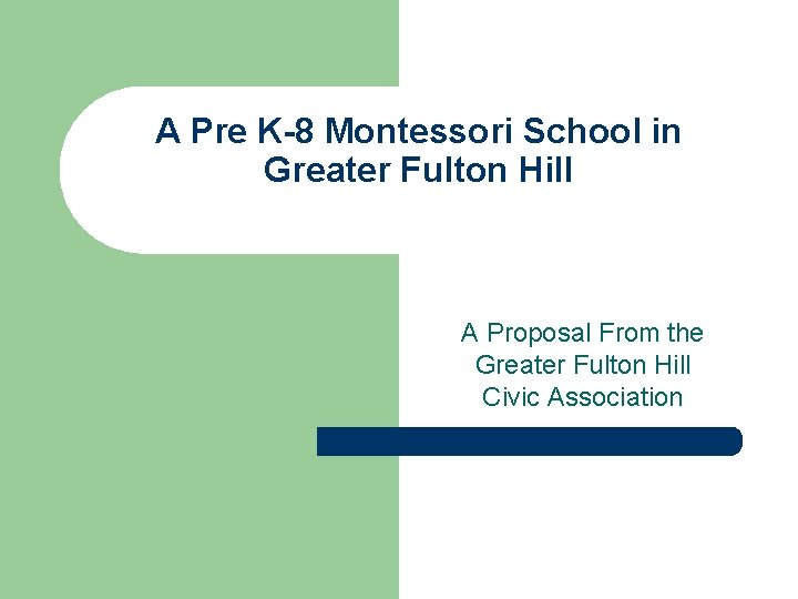 A Pre K-8 Montessori School in Greater Fulton Hill A Proposal From the Greater