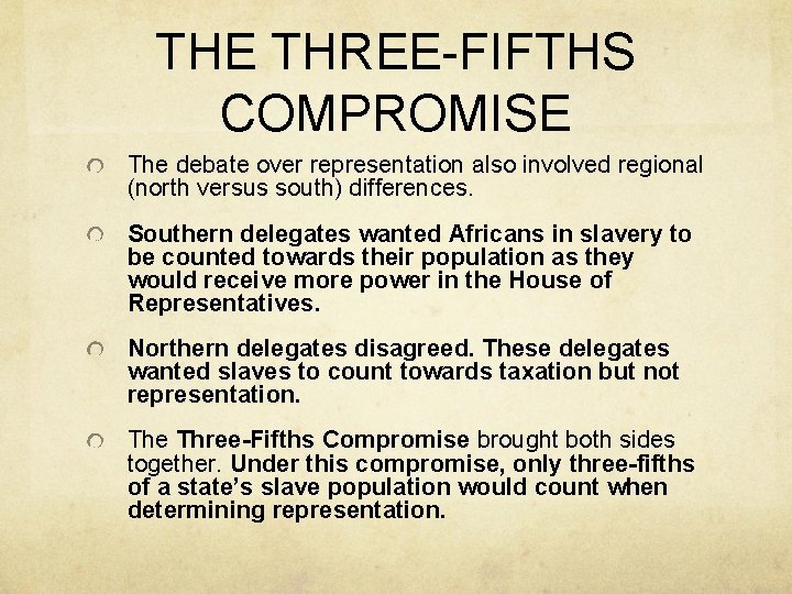 THE THREE-FIFTHS COMPROMISE The debate over representation also involved regional (north versus south) differences.