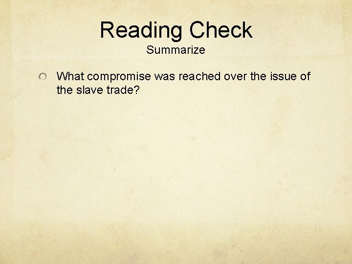 Reading Check Summarize What compromise was reached over the issue of the slave trade?