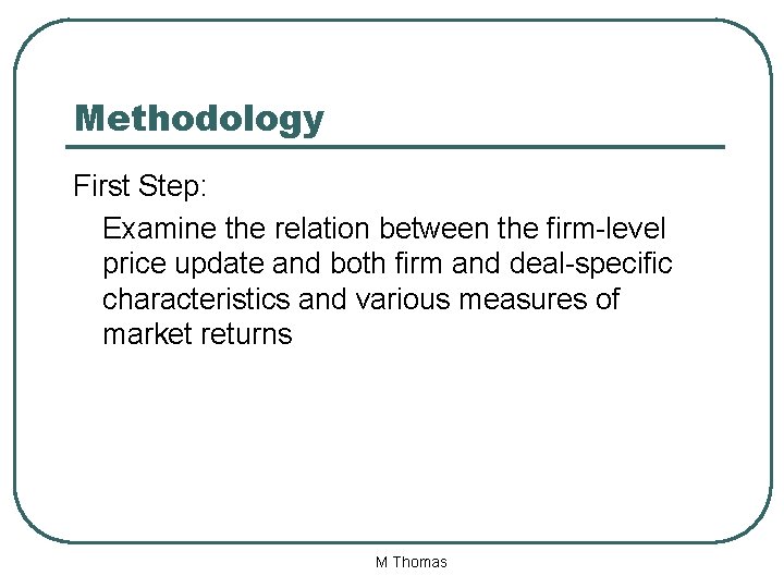 Methodology First Step: Examine the relation between the firm-level price update and both firm