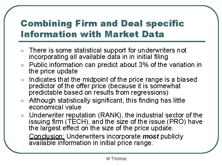 Combining Firm and Deal specific Information with Market Data l l l There is