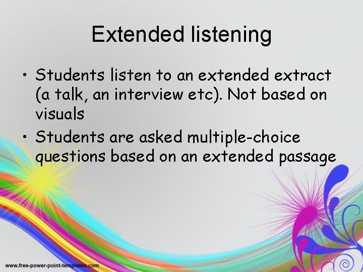 Extended listening • Students listen to an extended extract (a talk, an interview etc).