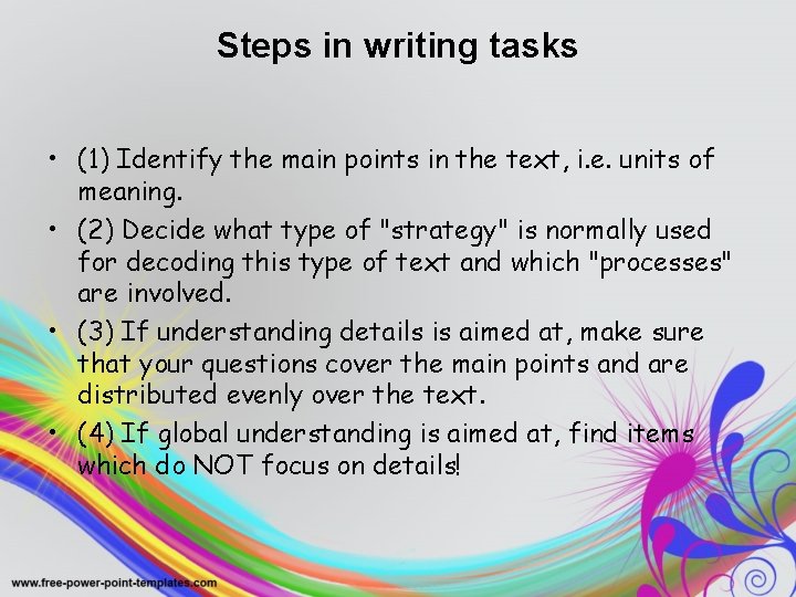 Steps in writing tasks • (1) Identify the main points in the text, i.