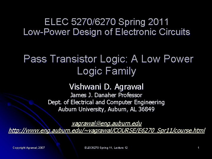 ELEC 5270/6270 Spring 2011 Low-Power Design of Electronic Circuits Pass Transistor Logic: A Low