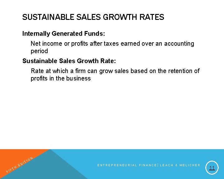 SUSTAINABLE SALES GROWTH RATES Internally Generated Funds: Net income or profits after taxes earned