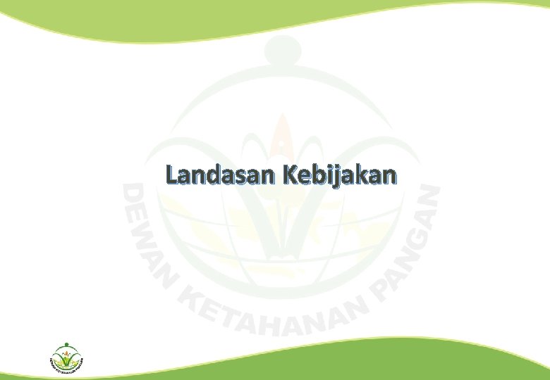 Landasan Kebijakan 