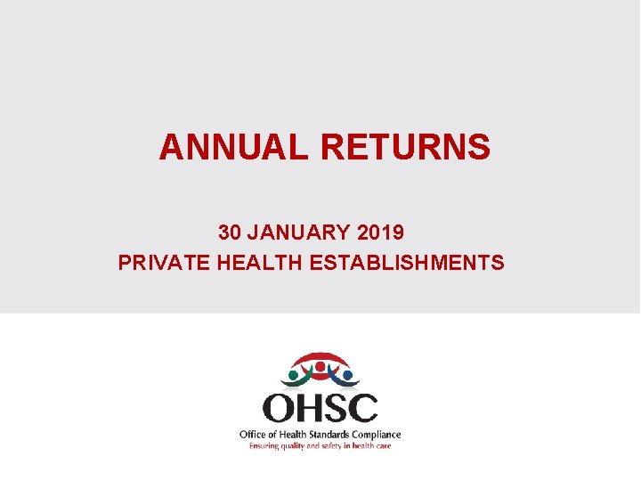 ANNUAL RETURNS 30 JANUARY 2019 PRIVATE HEALTH ESTABLISHMENTS 