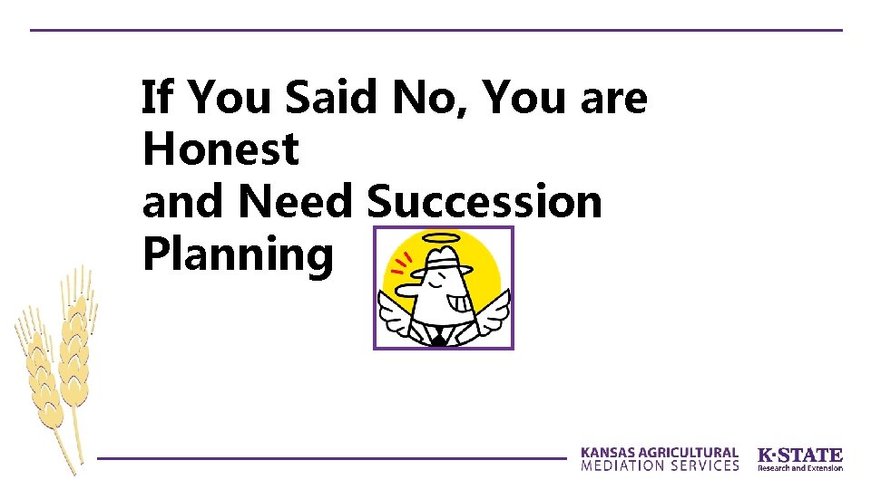 If You Said No, You are Honest and Need Succession Planning 