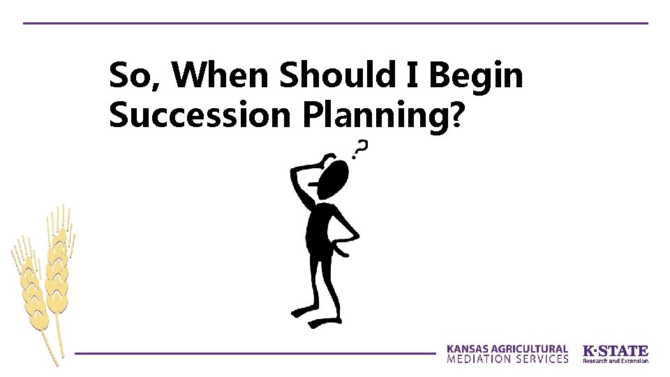 So, When Should I Begin Succession Planning? 