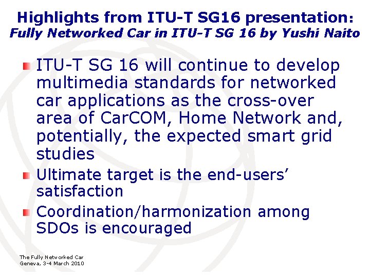 Highlights from ITU-T SG 16 presentation: Fully Networked Car in ITU-T SG 16 by Highlights from ITU-T SG 16 presentation: Fully Networked Car in ITU-T SG 16 by