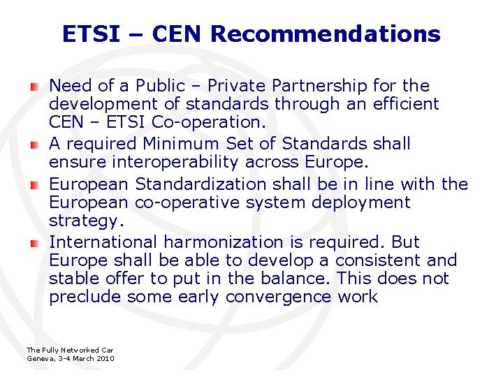 ETSI – CEN Recommendations Need of a Public – Private Partnership for the development ETSI – CEN Recommendations Need of a Public – Private Partnership for the development