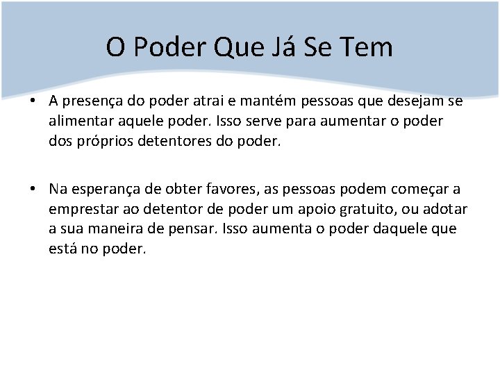 O Poder Que Já Se Tem • A presença do poder atrai e mantém