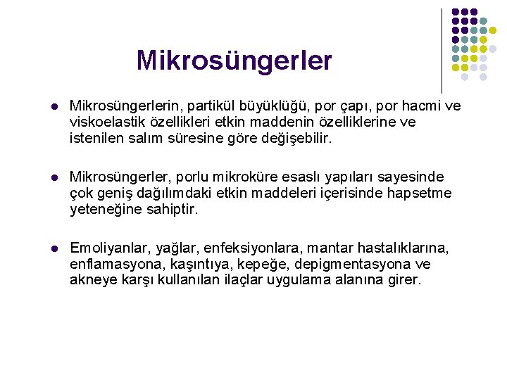 Mikrosüngerler l Mikrosüngerlerin, partikül büyüklüğü, por çapı, por hacmi ve viskoelastik özellikleri etkin maddenin