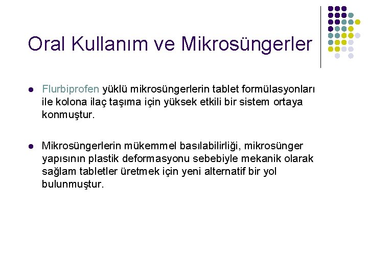 Oral Kullanım ve Mikrosüngerler l Flurbiprofen yüklü mikrosüngerlerin tablet formülasyonları ile kolona ilaç taşıma