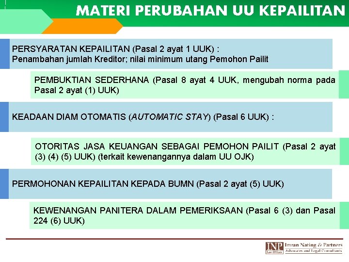 MATERI PERUBAHAN UU KEPAILITAN PERSYARATAN KEPAILITAN (Pasal 2 ayat 1 UUK) : Penambahan jumlah