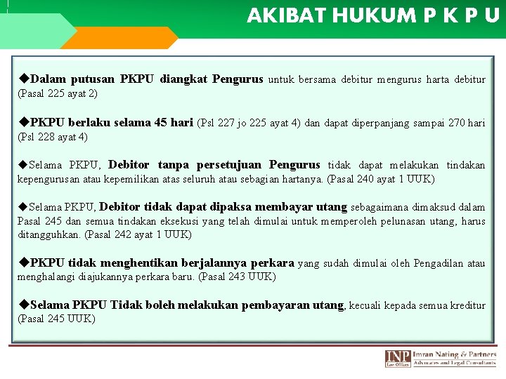 AKIBAT HUKUM P K P U u. Dalam putusan PKPU diangkat Pengurus untuk bersama