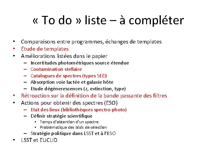  « To do » liste – à compléter • Comparaisons entre programmes, échanges