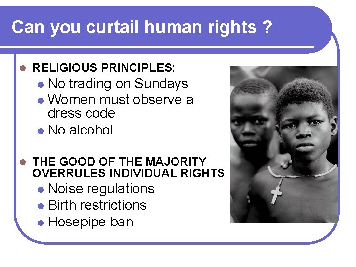 Can you curtail human rights ? l RELIGIOUS PRINCIPLES: No trading on Sundays l