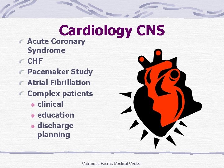 Cardiology CNS Acute Coronary Syndrome CHF Pacemaker Study Atrial Fibrillation Complex patients clinical education