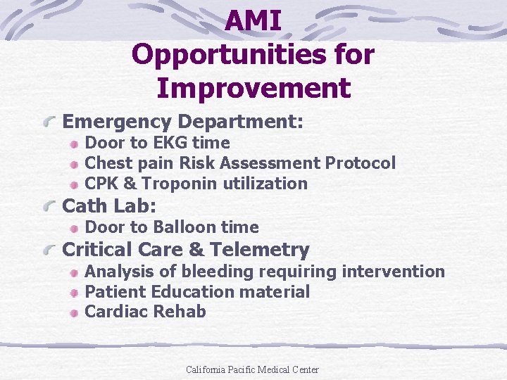 AMI Opportunities for Improvement Emergency Department: Door to EKG time Chest pain Risk Assessment