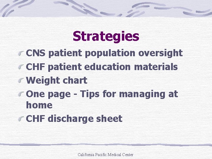 Strategies CNS patient population oversight CHF patient education materials Weight chart One page -