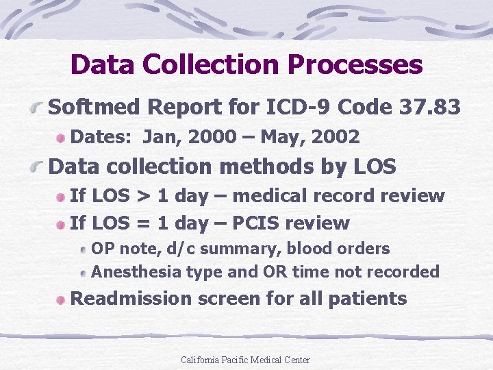 Data Collection Processes Softmed Report for ICD-9 Code 37. 83 Dates: Jan, 2000 –