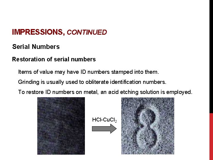 IMPRESSIONS, CONTINUED Serial Numbers Restoration of serial numbers Items of value may have ID