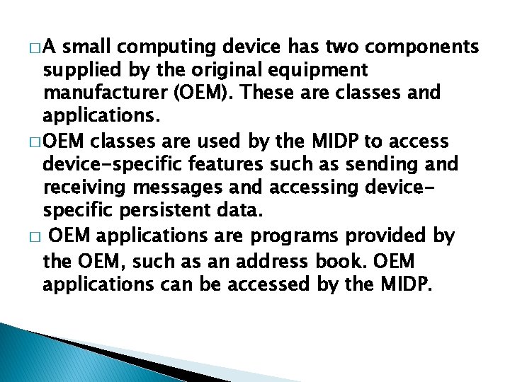 �A small computing device has two components supplied by the original equipment manufacturer (OEM).